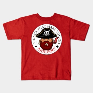 Things That Make You Go Arrrrr! Kids T-Shirt